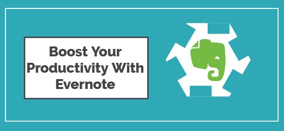 Boost Your Productivity With Evernote