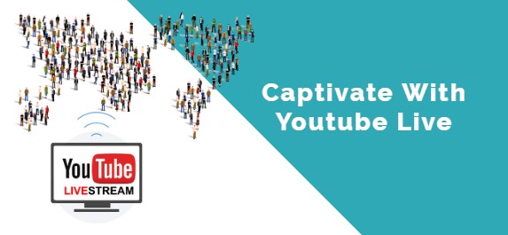Captivate With Youtube Live